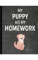 My Puppy Ate My Homework: Notebook Journal Diary for Kids Students - Chalkboard Style - Large 8.5x11 Lined Ruled School Composition Book for Writing & Journaling