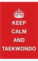 Keep Calm and Taekwondo