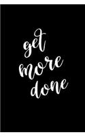 2019 Daily Planner Motivational Phrase Get More Done 384 Pages: (Notebook, Diary, Blank Book)