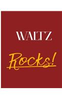Waltz Rocks!