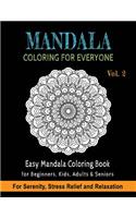 Mandala Coloring For Everyone: Easy Mandala Coloring Book for Beginners, Kids, Adults & Seniors Astonishing Mandala Art Patterns and Designs Relaxation, Meditation, Mindfulness, H