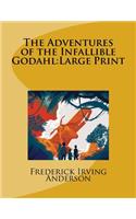 The Adventures of the Infallible Godahl: Large Print