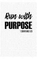 Run with Purpose: A 6x9 Inch Matte Softcover Notebook Journal with 120 Blank Lined Pages and a Runner's Cover Slogan