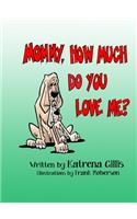 Mommy, How Much Do You Love Me?