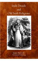 Irish Druids And Old Irish Religions