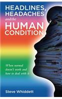 Headlines, Headaches and the Human Condition