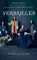 Versailles The Shockingly Sexy Novel Of The Hit Tv Show