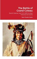 Battle of Grand-Coteau (North Dakota, July 13-14 1851) & other historical accounts.