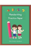 Handwriting Practice Paper: Workbook for Kindergarten Kids Primary Notebook