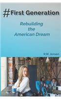 #FirstGeneration: Rebuilding the American Dream