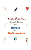 Work Rotation Schedule Planner for Nurses and Shift Workers