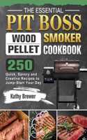 The Essential Pit Boss Wood Pellet Smoker Cookbook