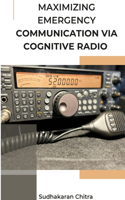 Maximizing Emergency Communication via Cognitive Radio