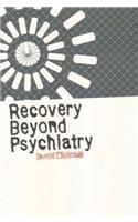 Recovery Beyond Psychiatry