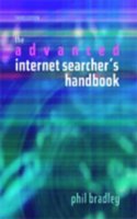 Advance Internet Searcher's Handbook, Third Edition