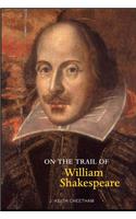 On the Trail of William Shakespeare