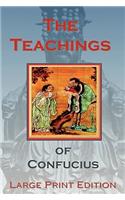 Teachings of Confucius - Large Print Edition