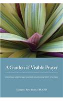 A Garden of Visible Prayer