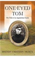 One Eyed-Tom the Trials of an Appalachian Family