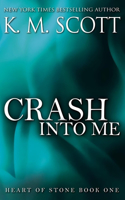 Crash Into Me: Heart of Stone #1(1 Heart of Stone)