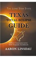 Texas Total Eclipse Guide: Official Commemorative 2024 Keepsake Guidebook(2024 Total Eclipse Guide)