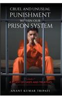 Cruel and Unusual Punishment within Our Prison System