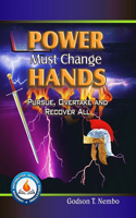 Pursue, Overtake and Recover All: Power Must Change Hands Vol. 2