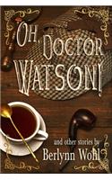 Oh, Doctor Watson!