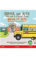 Sophia and Alex Go on a Field Trip: Sophia et Alex partent en voyage sur le terrain(4 Sophia and Alex / Sophia Et Alex)