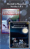 Mischief in Moonstone Series, Novellas 1 and 2