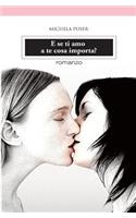 E Se Ti Amo a Te Cosa Importa?