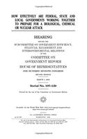 How Effectively Are Federal, State and Local Governments Working Together to Prepare for a Biological, Chemical or Nuclear Attack