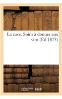 La Cave. Soins À Donner Aux Vins