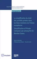 La Simplification Du Droit Des Societes Privees Dans Les Etats Membres De l'Union Europeenne / Simplification of Private Company Law Among the EU Member States: (Collection Droit de l'Union Europeenne - Monographies)