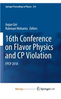 16th Conference on Flavor Physics and CP Violation