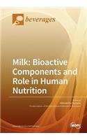 Milk: Bioactive Components and Role in Human Nutrition