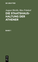August Böckh; Max Fränkel: Die Staatshaushaltung Der Athener. Band 1