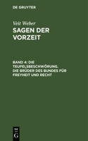 Die Teufelsbeschwörung. Die Brüder Des Bundes Für Freyheit Und Recht