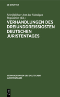 Verhandlungen des dreiunddreißigsten Deutschen Juristentages: Heidelberg(33 Verhandlungen Des Deutschen Juristentages)