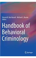 Handbook of Behavioral Criminology