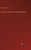 Causeries Parisiennes. Recueil d'entretiens