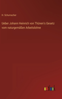 Ueber Johann Heinrich von Thünen's Gesetz vom naturgemäßen Arbeitslohne