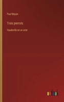 Trois pierrots