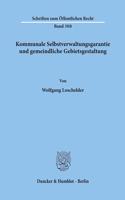 Kommunale Selbstverwaltungsgarantie Und Gemeindliche Gebietsgestaltung
