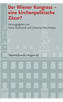 Der Wiener Kongress - Eine Kirchenpolitische Zasur?