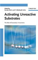 Activating Unreactive Substrates: The Role of Secondary Interactions