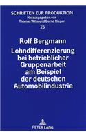 Lohndifferenzierung bei betrieblicher Gruppenarbeit am Beispiel der deutschen Automobilindustrie