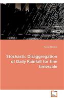 Stochastic Disaggregation of Daily Rainfall for fine timescale