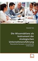 Die Wissensbilanz als Instrument der strategischen Unternehmensführung: (German)