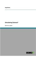 Simulating Science?